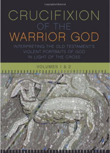 crucificixion of the warrior god by greg boyd, fortress press